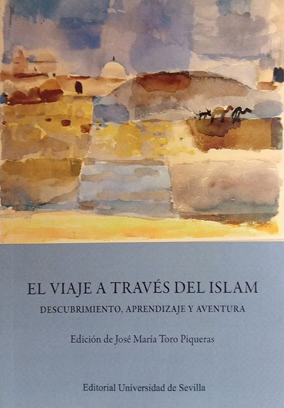 EL VIAJE A TRAVES DEL ISLAM, de TORO PIQUERAS, JOSE MARIA | portada del libro