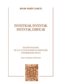 INVESTIGAR, INVENTAR, PATENTAR, EDIFICAR, de MARíN GARCíA, DAVID | portada del libro