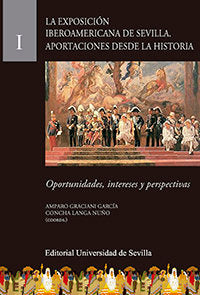 La Exposición Iberoamericana de Sevilla. Aportaciones desde la Historia, de Cabeza Méndez, José María | portada del libro