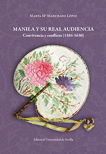 Manila y su Real Audiencia, de Manchado López, Marta Mª | portada del libro