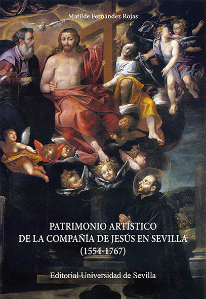 Patrimonio artístico de la Compañía de Jesús en Sevilla (1554-1767), de Fernández Rojas, Matilde | portada del libro