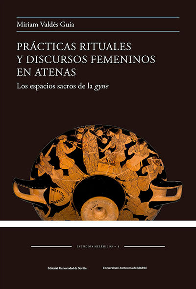 Prácticas rituales y discursos femeninos en Atenas, de Valdés Guía, Miriam | portada del libro