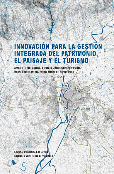 Innovación para la gestión integrada del patrimonio, el paisaje y el turismo, de Tejedor Cabrera, Antonio | portada del libro