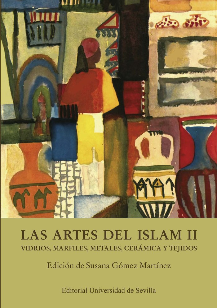 Las artes del Islam II, de Gómez Martínez, Susana | portada del libro