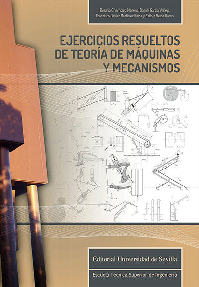 Ejercicios resueltos de teoría de máquinas y mecanismos, de Chamorro Moreno, Rosario | portada del libro