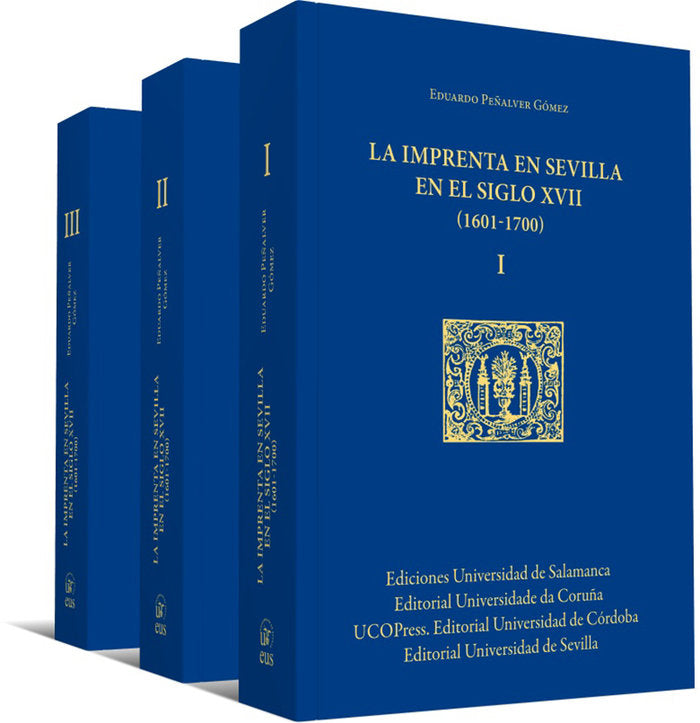 LA IMPRENTA EN SEVILLA EN EL SIGLO XVII (1601-1700). 3 VOLUMENES, de EDUARDO PEÑALVER GOMEZ | portada del libro