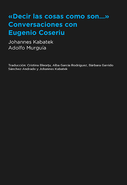Decir las cosas como son... Conversaciones con Eugenio Coseriu, de KABATEK, JOHANNES | portada del libro