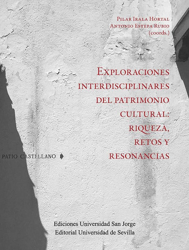 EXPLORACIONES INTERDISCIPLINARES DEL PATRIMONIO CULTURAL: RIQUEZA, RETOS Y RESON, de IRALA HORTAL, PILAR | portada del libro