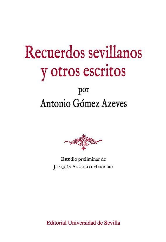 RECUERDOS SEVILLANOS Y OTROS ESCRITOS, de AGUDELO HERRERO, JOAQUIN | portada del libro