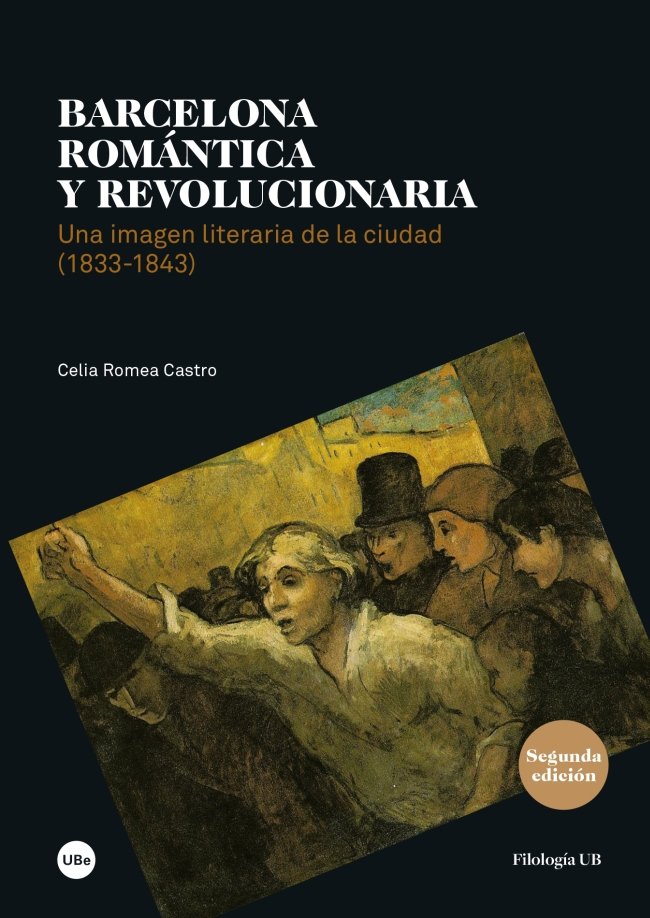Barcelona romántica y revolucionaria. Una imagen literaria de la ciudad, década de 1833 a 1843, de Romea Castro | portada del