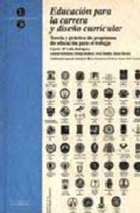 Educación para la carrera y diseño curricular. Teoría y práctica de programas de educación para el t, de Rodríguez Moreno | p