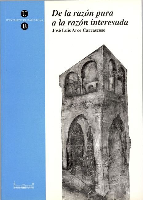 De la razón pura a la razón interesada, de Arce Carrascoso | portada del libro