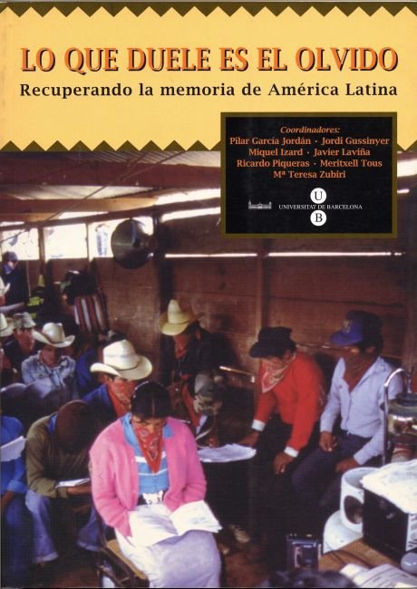 Lo que duele es el olvido. El que dol és l'oblit. (VI Encuentro-Debate América Latina ayer y hoy), de García Jordán | portada