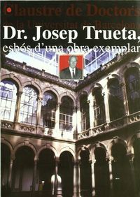 Dr. Josep Trueta, esbós d'una obra exemplar, de Bombí Latorre | portada del libro