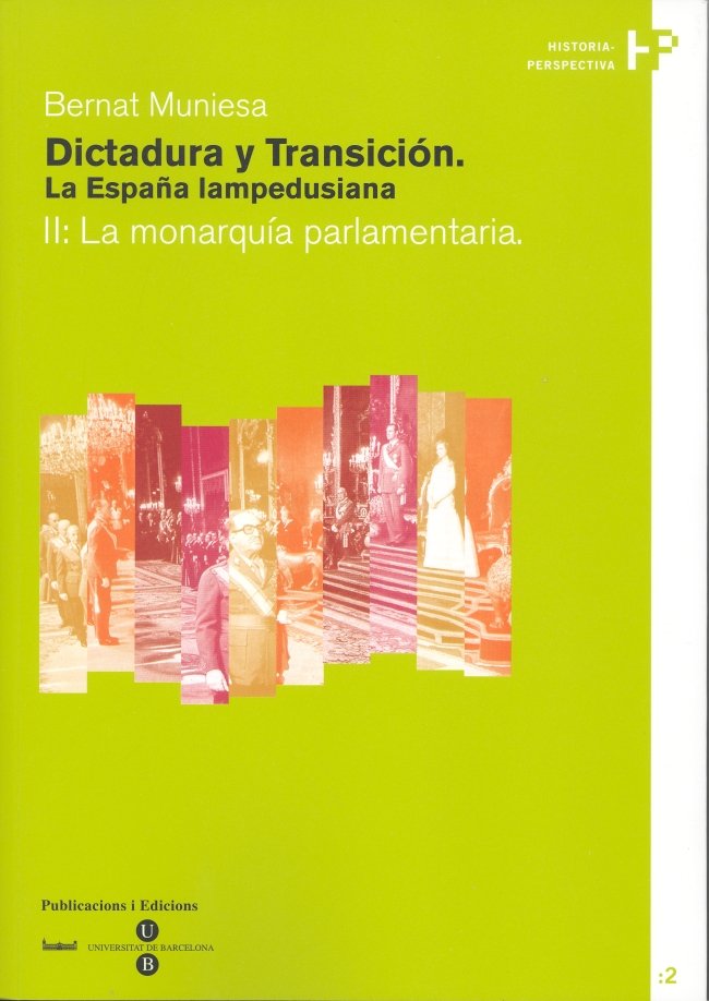 Dictadura y Transición. La España lampedusiana. II: La monarquía parlamentaria, de Muniesa Brito | portada del libro
