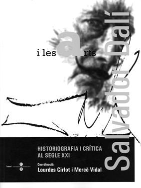 Salvador Dalí i les arts. Historiografia i crítica al segle XXI, de Vidal Jansà, Mercè | portada del libro