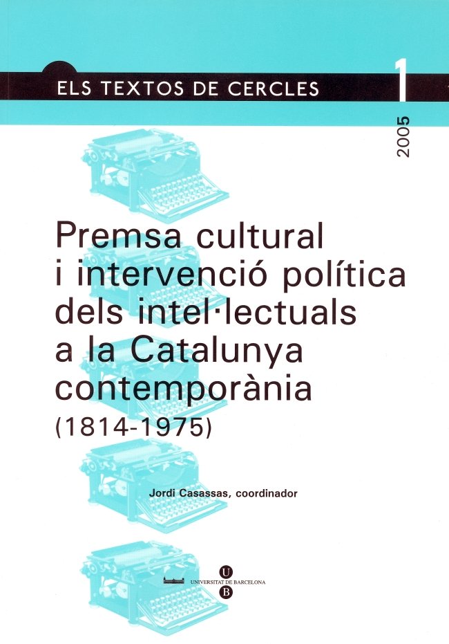 Premsa cultural i intervenció política dels intel·lectuals a la Catalunya contemporània (1814-1975), de Casassas i Ymbert | p