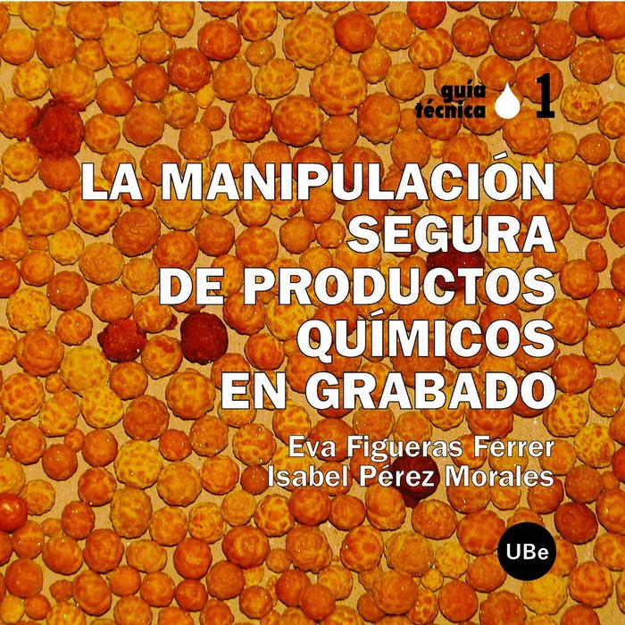 LA MANIPULACION SEGURA DE PRODUCTOS QUIMICOS EN GRABADO, de Pérez Morales | portada del libro