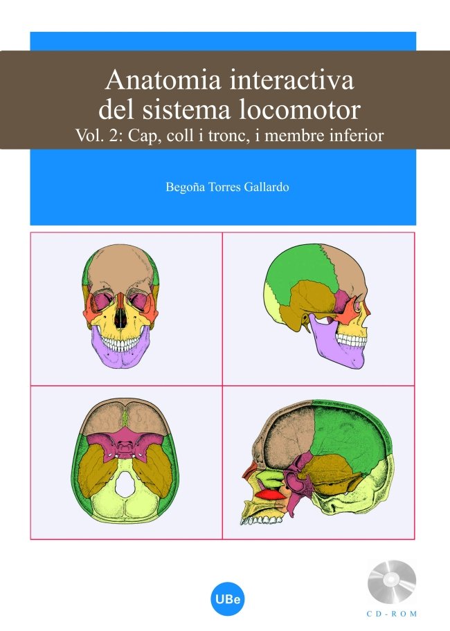 Anatomia interactiva del sistema locomotor. Volum II: Cap, coll i tronc, i membre inferior. (CD-ROM, de Torres Gallardo | por