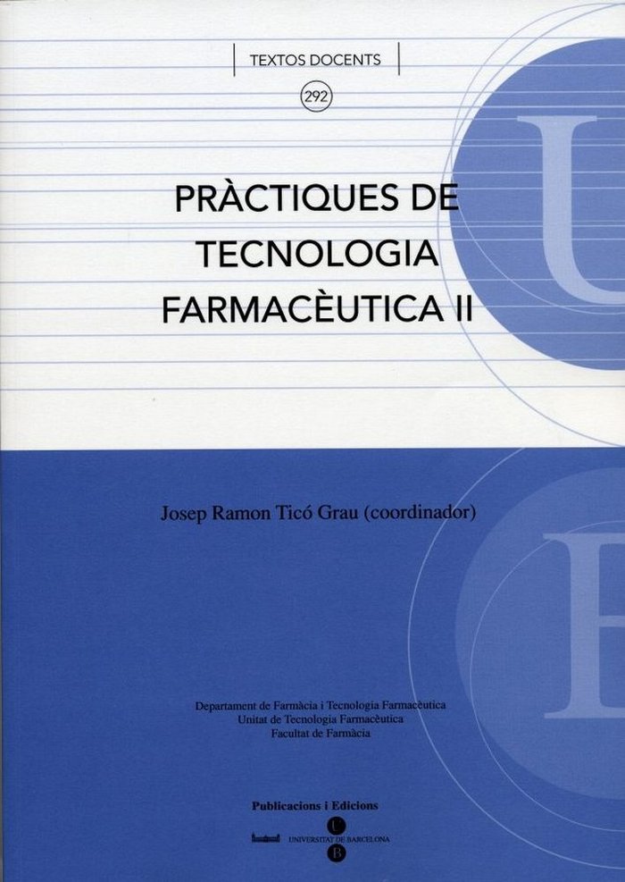 PRACTIQUES DE TECNOLOGIA FARMACEUTICA II, de TICO GRAU, JOSEP RAMON | portada del libro