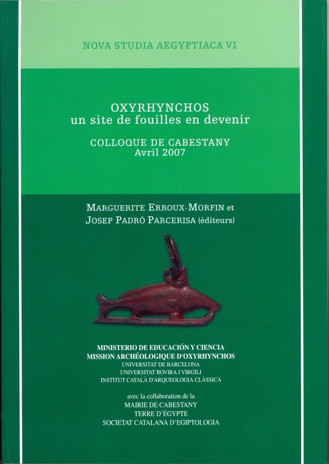 Oxyrhynchos, un site de fouilles en devenir. Colloque de Cabestany avril 2007, de Erroux-Morfin, Marguerite | portada del lib
