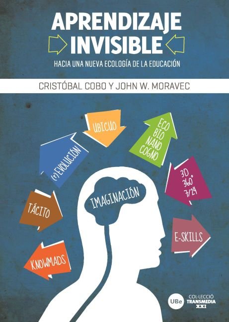 Aprendizaje invisible. Hacia una nueva ecología de la educación, de Cobo Romani | portada del libro