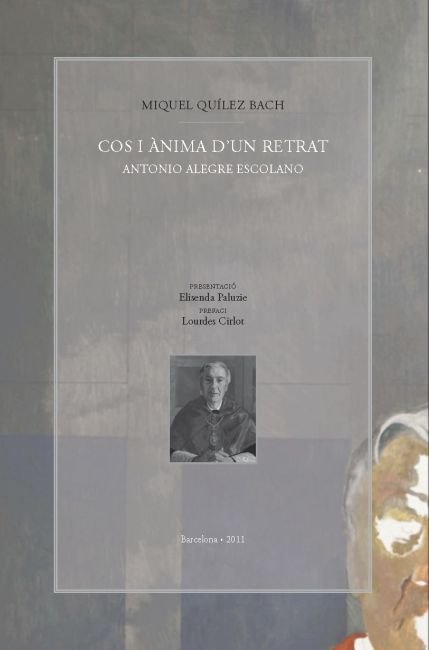 Cos i ànima d'un retrat: Antonio Alegre Escolano, de Quílez Bach, Miquel | portada del libro