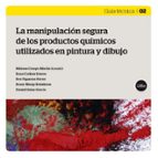 La manipulación segura de productos químicos utilizados en pintura y dibujo, de Varios autores | portada del libro