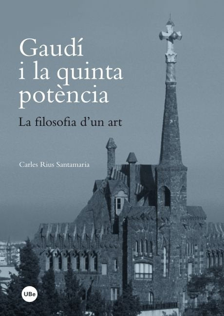 Gaudí i la quinta potència. La filosofia d'un art, de Rius Santamaria, Carles | portada del libro