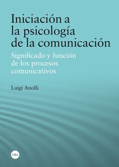 Iniciación a la psicología de la comunicación, de Anolli, Luigi | portada del libro