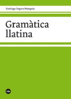 Gramàtica llatina, de Santiago Segura Munguía | portada del libro