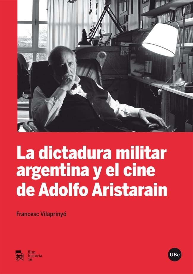 La dictadura militar argentina y el cine de Adolfo Aristarain, de Vilaprinyó Albareda | portada del libro