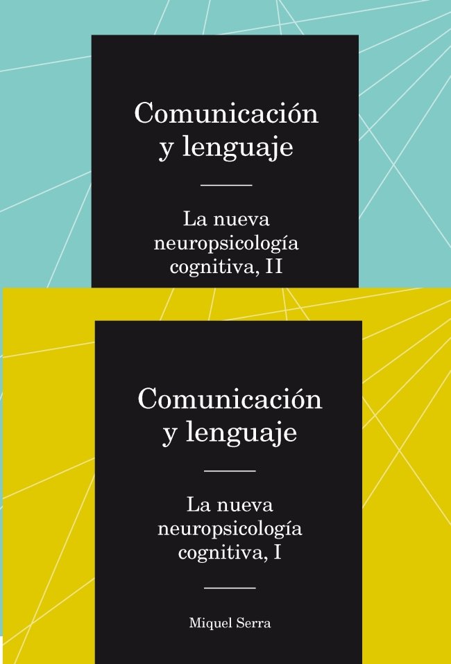 Comunicación y lenguaje. La nueva neuropsicología cognitiva. Obra completa, de Serra Raventós, Miquel | portada del libro