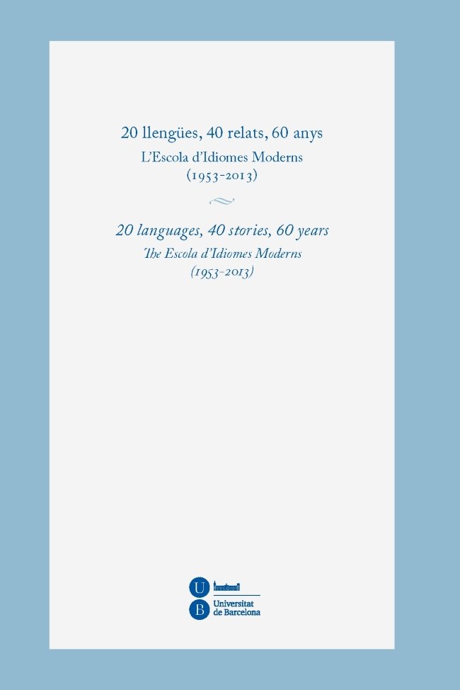 20 llengües, 40 relats, 60 anys. L'Escola d'Idiomes Moderns (1953-2013), de Varios autores | portada del libro
