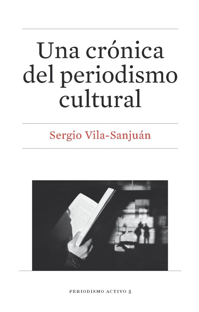 Una crónica del periodismo cultural, de Vila-Sanjuán Robert, Sergio | portada del libro