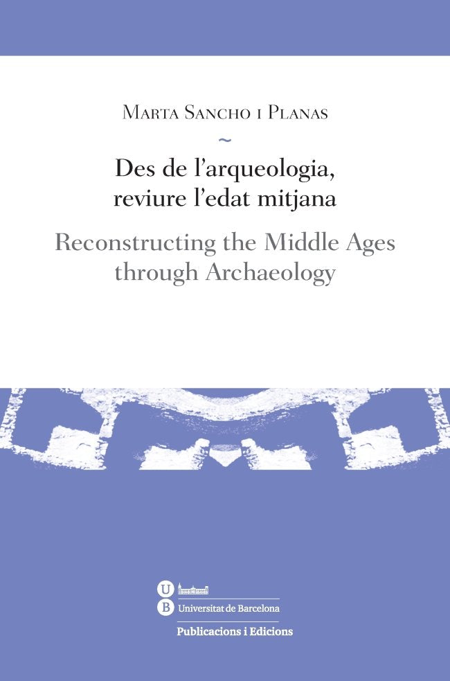 Des de l'arqueologia, reviure l'edat mitjana, de Sancho i Planas, Marta | portada del libro