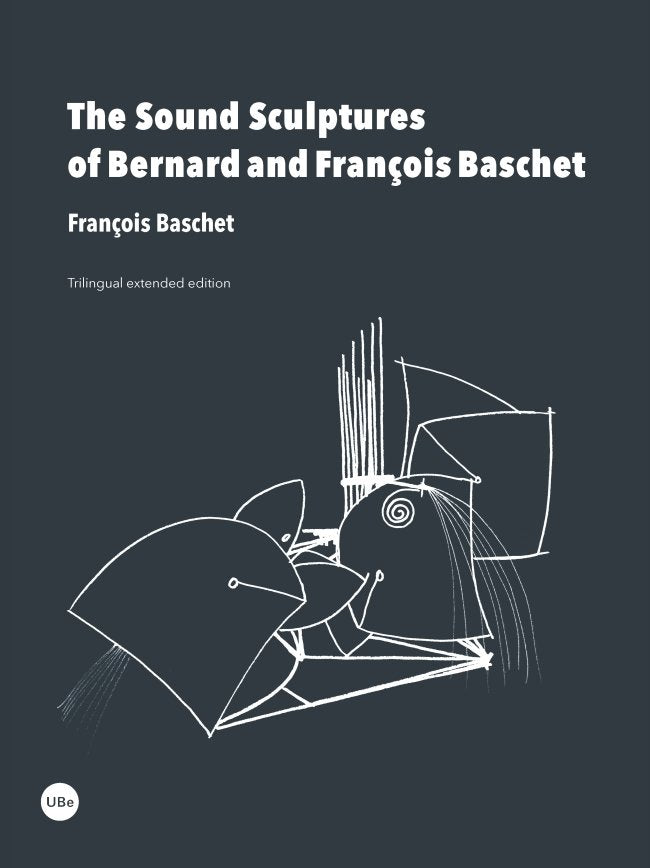 The Sound Sculptures of Bernard and François Baschet, de Baschet, François | portada del libro