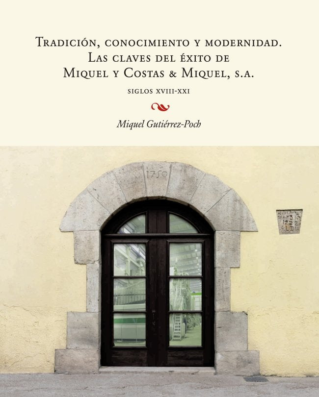 Tradición, conocimiento y modernidad. Las claves del éxito de Miquel y Costas & Miquel, S.A, de Gutiérrez Poch, Miquel | port