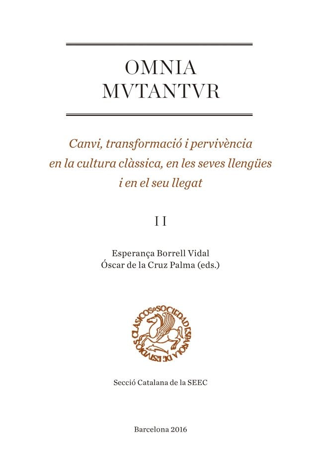 Omnia mutantur. Canvi, transformació i pervivència en la cultura clàssica, en les seves llengües i e, de Varios autores | por