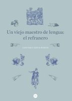 Un viejo maestro de lengua: el refranero, de Juan-Pablo García-Borrón | portada del libro