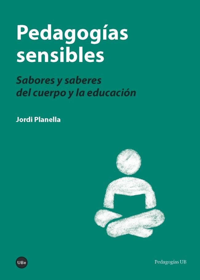 Pedagogías sensibles, de Planella Ribera, Jordi | portada del libro