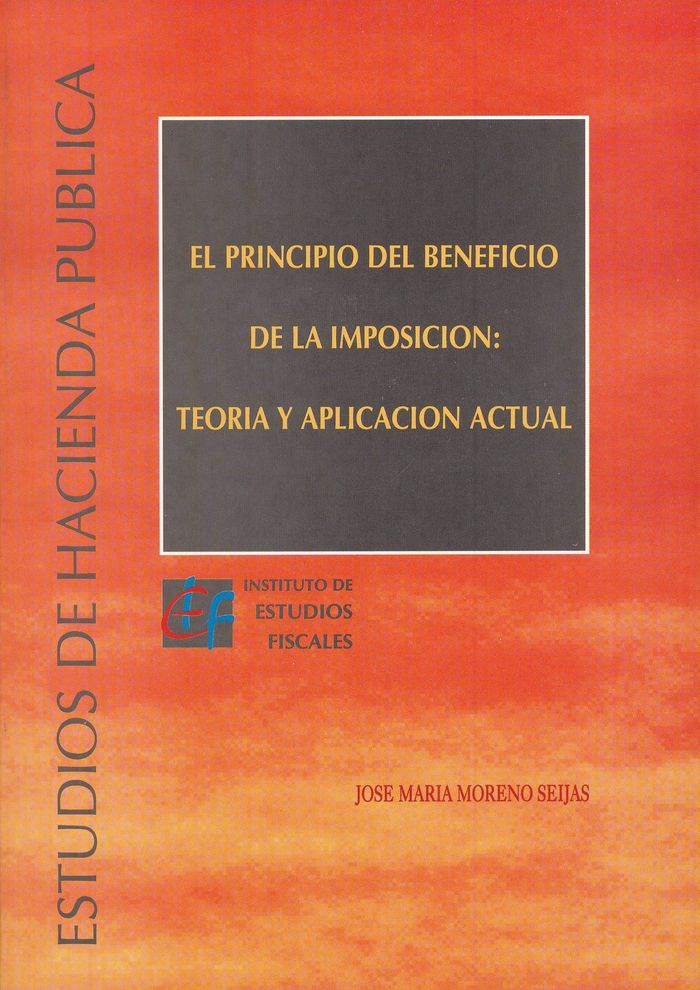 El principio del beneficio de la imposición: teoría y aplicación actual, de Moreno Seijas, José María | portada del libro