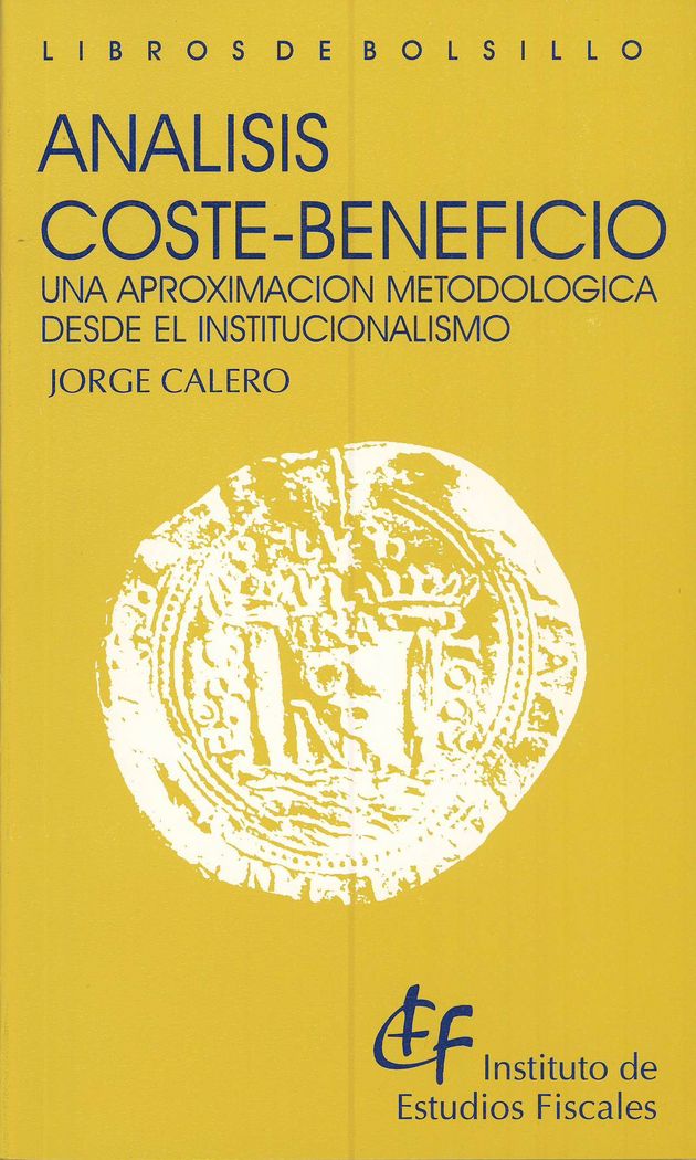Análisis coste-beneficio. Una aproximación metodológica desde el institucionalismo, de Calero, Jorge | portada del libro