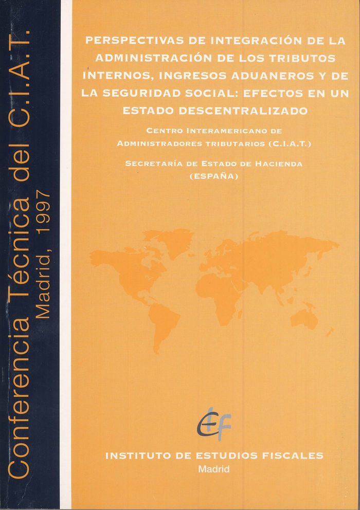 Perspectivas de integración de la administración de los tributos internos, ingresos aduaneros y de l | portada del libro