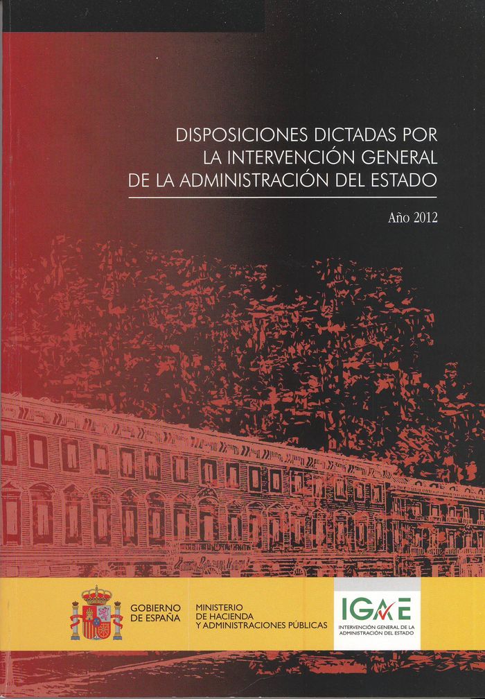 Disposiciones dictadas por la Intervención General de la Administración del Estado. Año 2012 | portada del libro