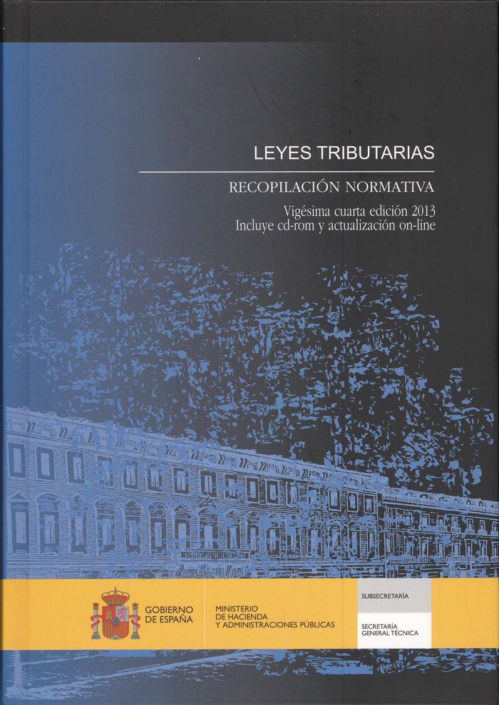 Leyes tributarias. Recopilación normativa. Vigésima cuarta edición 2013, de CENTRO DE PUBLICACIONES | portada del libro