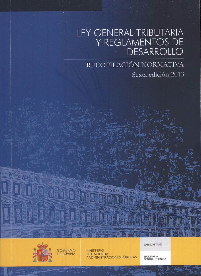 LEY GENERAL TRIBUTARIA Y REGLAMENTOS DE DESARROLLO. RECOPILACIóN NORMATIVA. SEXT, de CENTRO DE PUBLICACIONES | portada del li