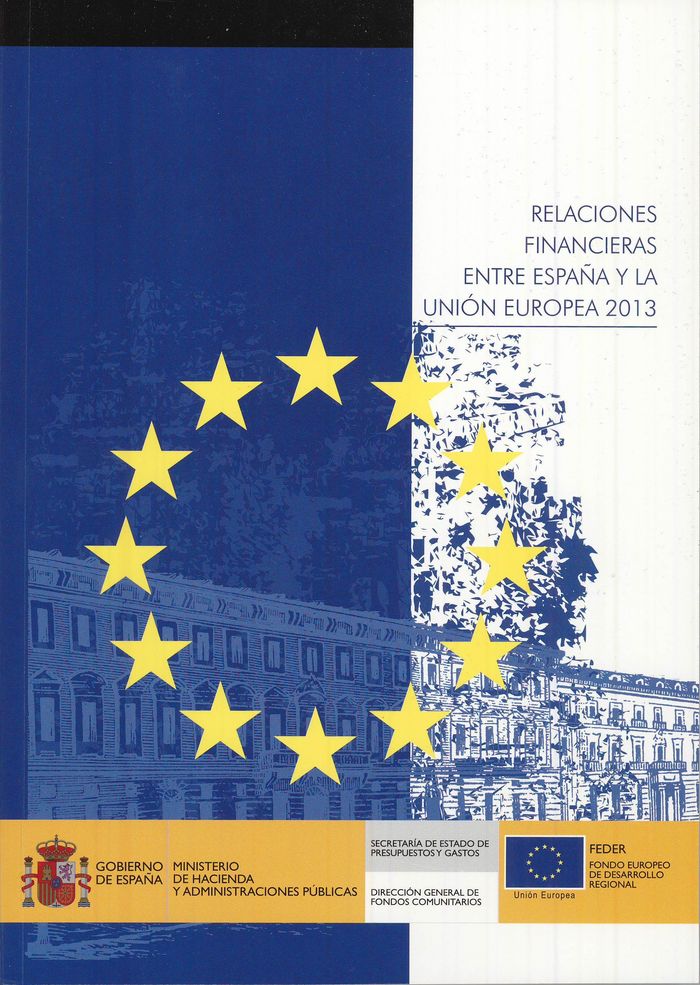 Relaciones financieras entre España y la Unión Europea 2013, de DIRECCION GENERAL DE FONDOS COMUNITARIOS | portada del libro
