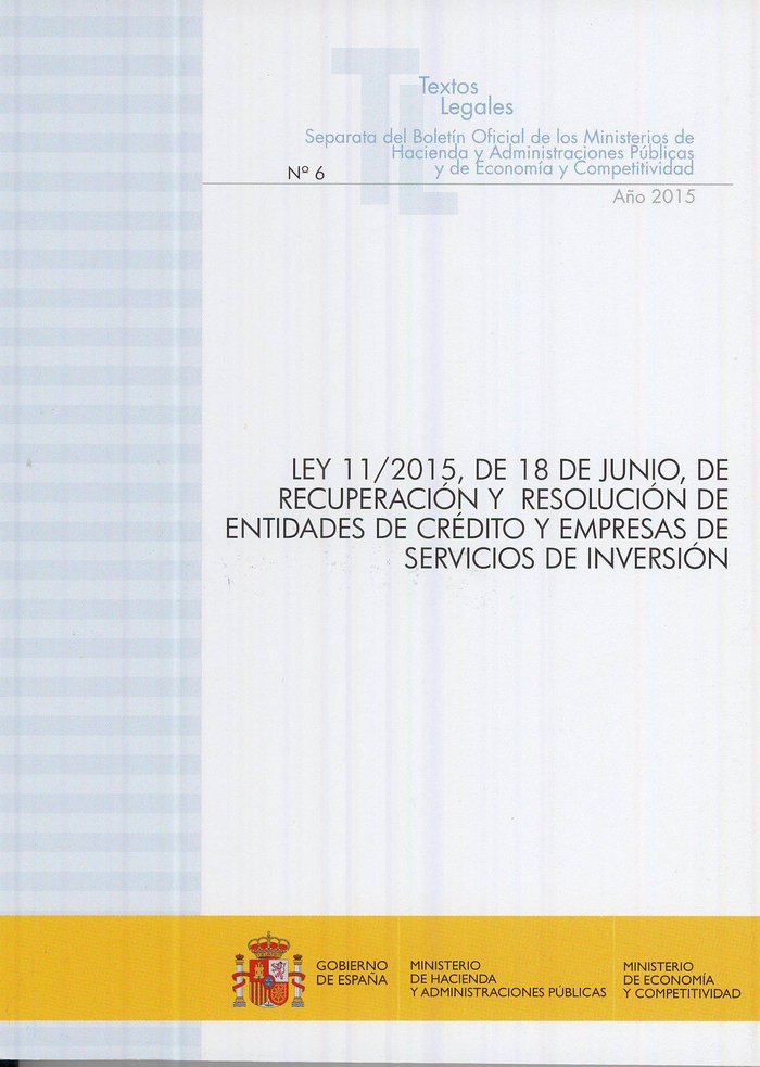 Ley 11/2015, de 18 de junio, de recuperación y resolución de entidades de crédito y empresas de serv, de CENTRO DE PUBLICACIO