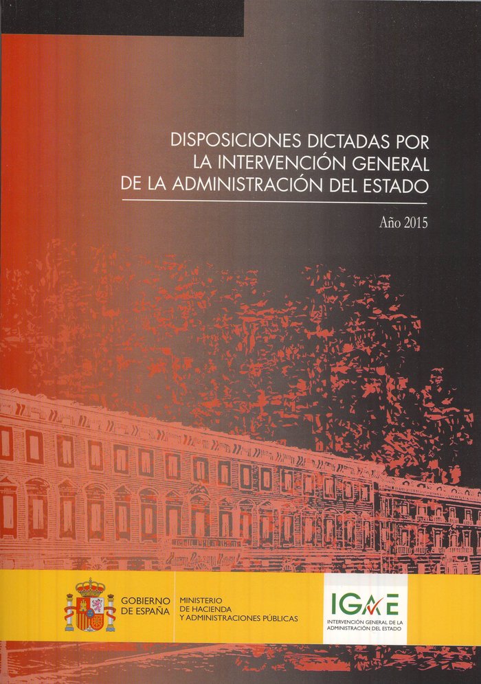 Disposiciones dictadas por la Intervención General de la Administración del Estado. Año 2015 | portada del libro